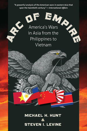 Arc of Empire: America's Wars in Asia from the Philippines to Vietnam,Used