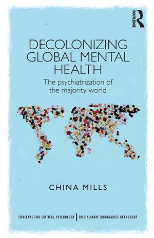Decolonizing Global Mental Health (Concepts for Critical Psychology)