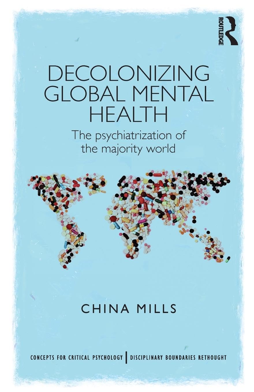 Decolonizing Global Mental Health (Concepts for Critical Psychology)