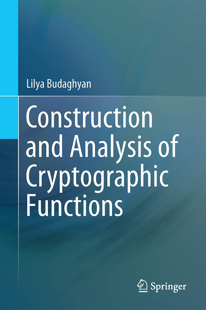 Construction and Analysis of Cryptographic Functions,Used
