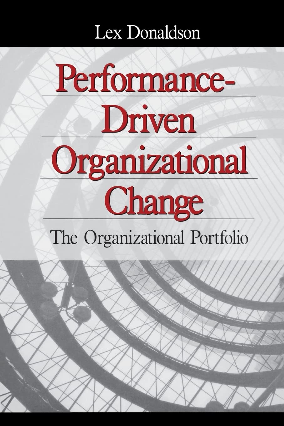 PerformanceDriven Organizational Change: The Organizational Portfolio,New