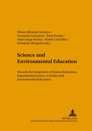 Science and Environmental Education: Towards the Integration of Science Education, Experimental Science Activities and Environme,Used