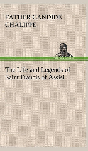 The Life and Legends of Saint Francis of Assisi,Used