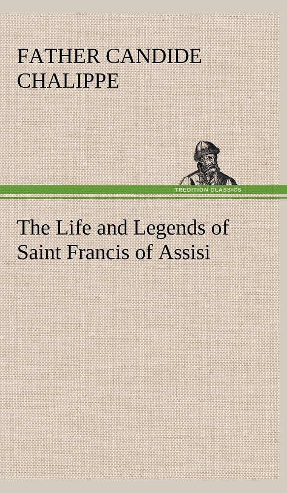 The Life and Legends of Saint Francis of Assisi,Used