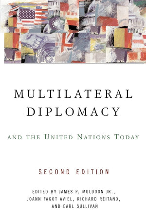 Multilateral Diplomacy And The United Nations Today,New