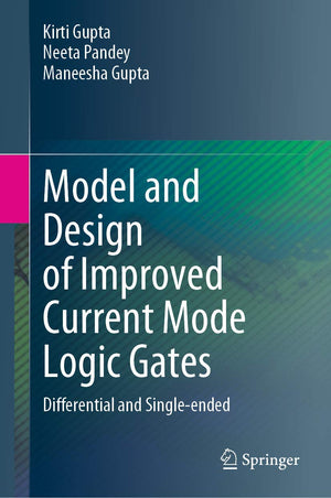 Model and Design of Improved Current Mode Logic Gates: Differential and Singleended,Used
