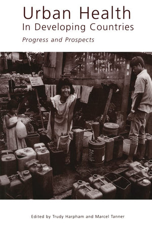 Urban Health in Developing Countries: Progress and Prospects,Used