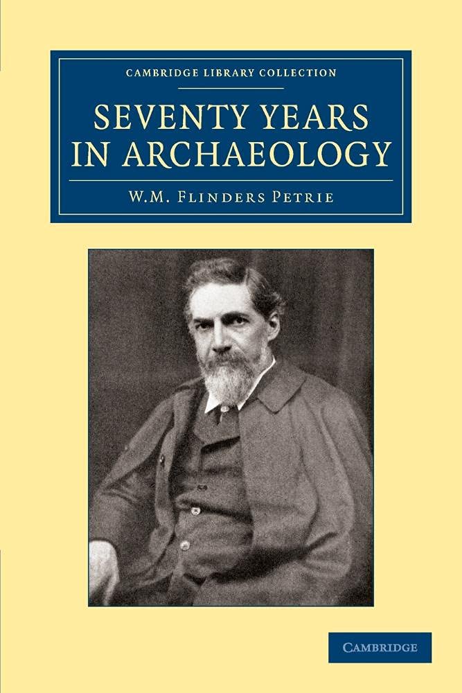 Seventy Years in Archaeology (Cambridge Library Collection  Egyptology),Used