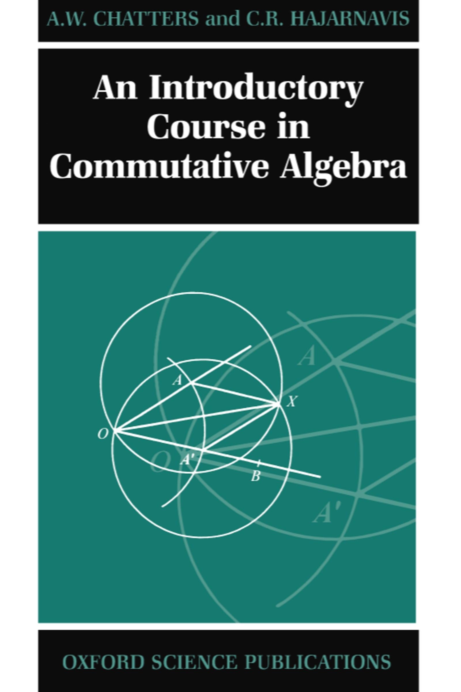 An Introductory Course In Commutative Algebra (Oxford Science Publications),Used