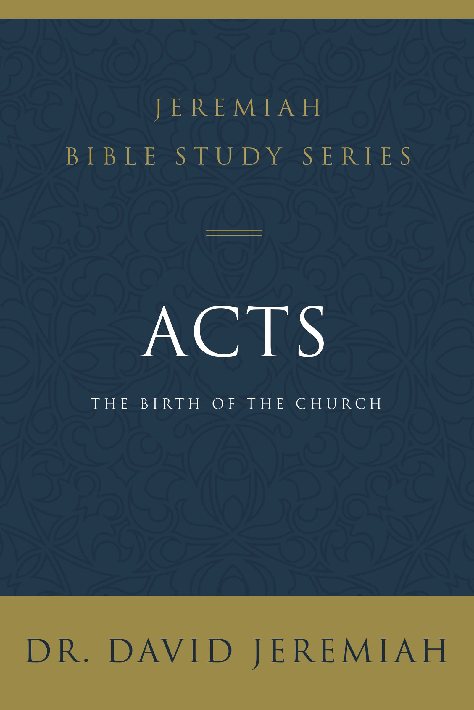 Acts: The Birth of the Church (Jeremiah Bible Study Series),Used