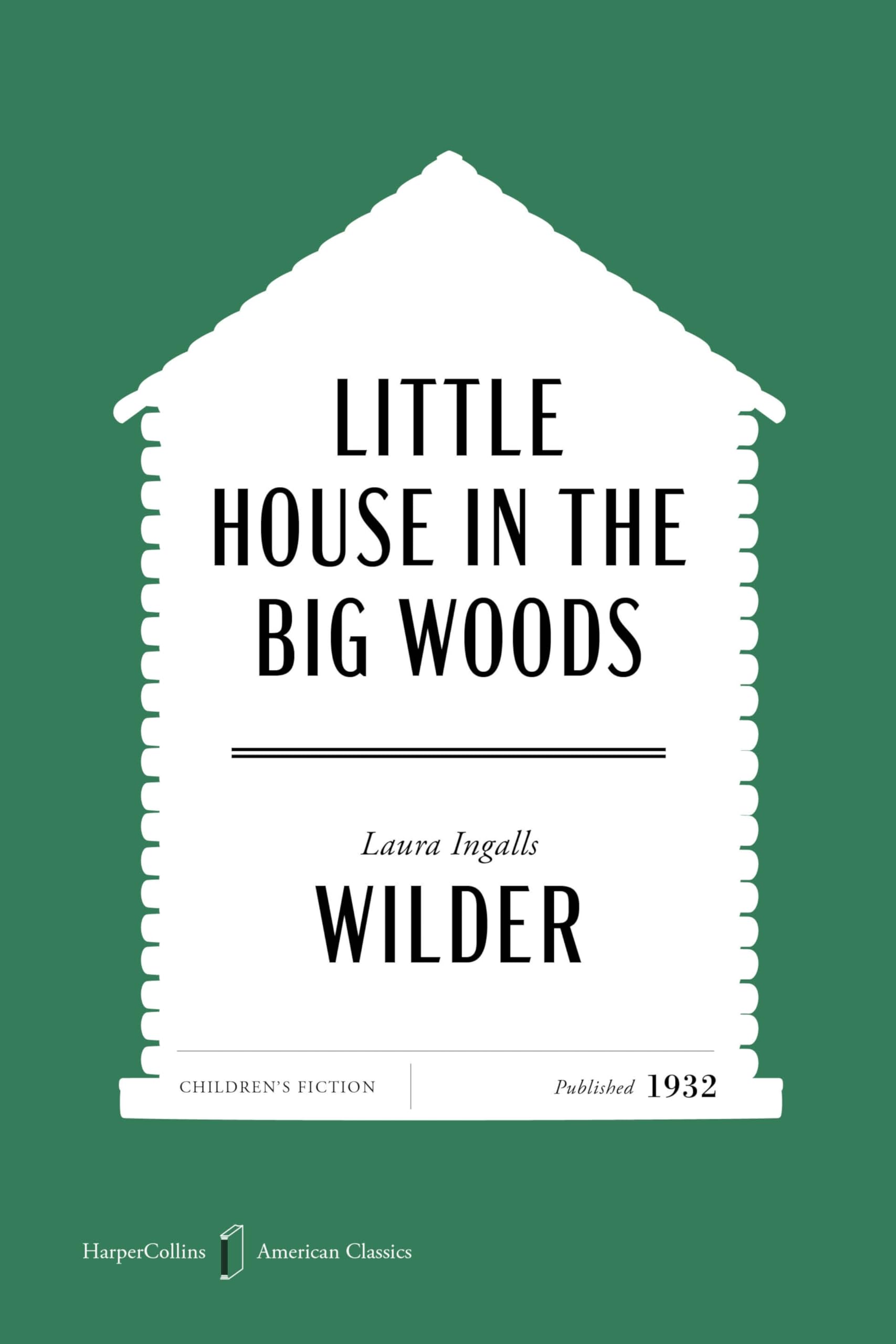 Little House In The Big Woods American Classics Edition (Harpercollins American Classics, 1)