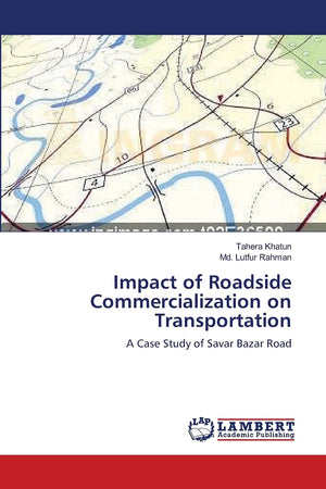 Impact of Roadside Commercialization on Transportation: A Case Study of Savar Bazar Road,Used