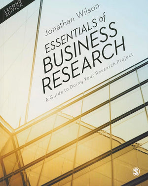 Essentials of Business Research: A Guide to Doing Your Research Project,New