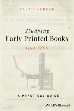 Studying Early Printed Books, 14501800: A Practical Guide