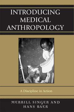 Introducing Medical Anthropology: A Discipline In Action,New