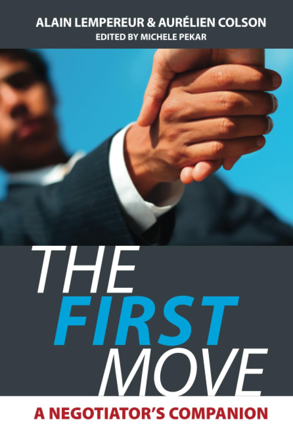The First Move: A Negotiator'S Companion,New