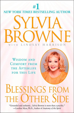 Blessings From The Other Side: Wisdom And Comfort From The Afterlife For This Life,Used