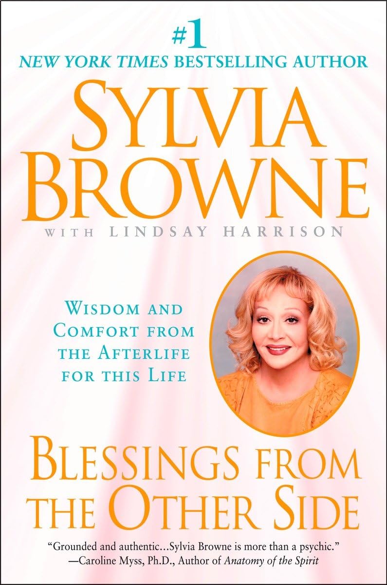 Blessings From The Other Side: Wisdom And Comfort From The Afterlife For This Life,Used