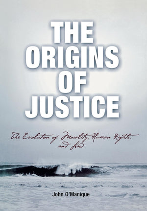 The Origins Of Justice: The Evolution Of Morality, Human Rights, And Law (Pennsylvania Studies In Human Rights),Used
