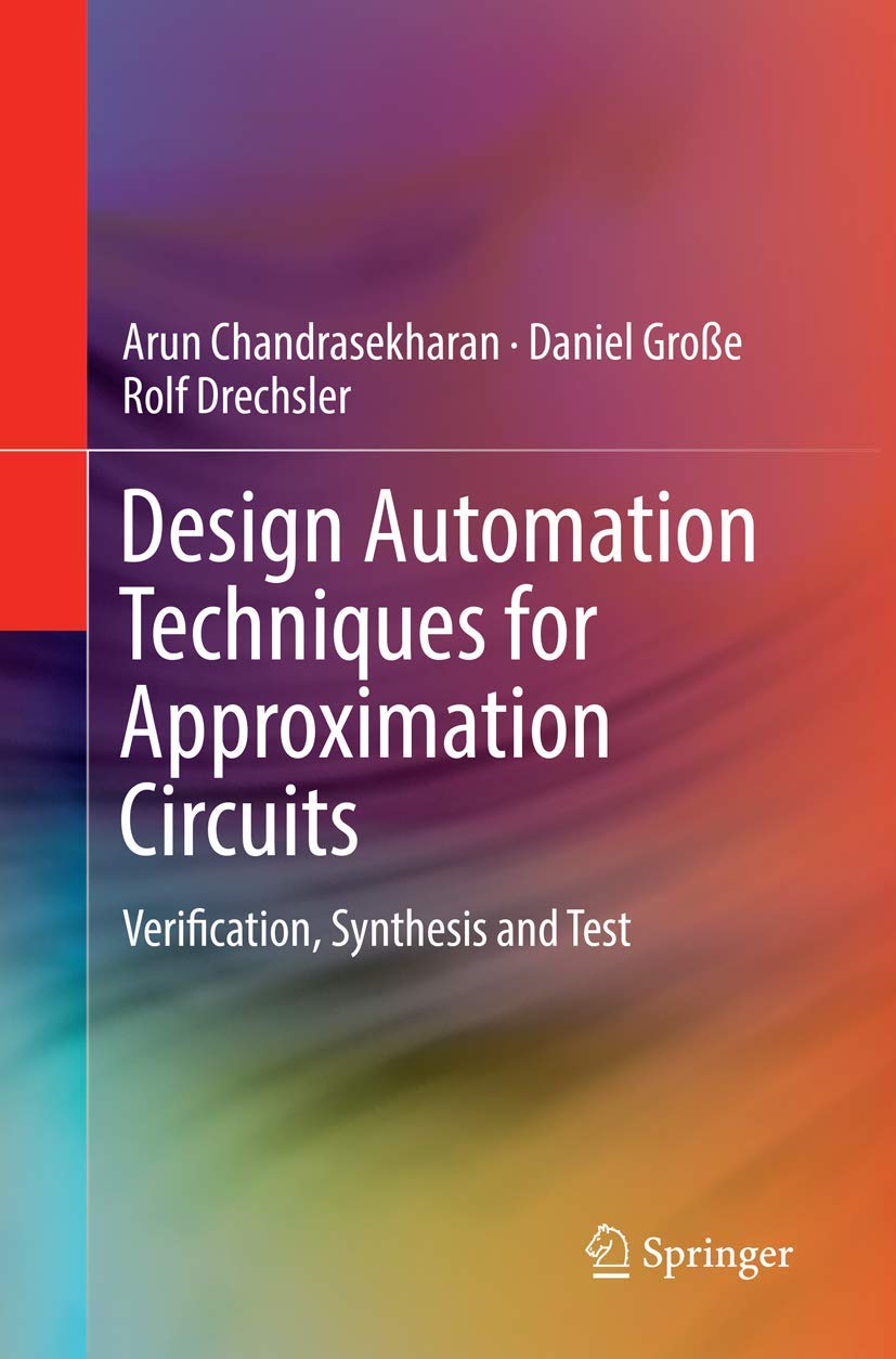 Design Automation Techniques for Approximation Circuits: Verification, Synthesis and Test,Used