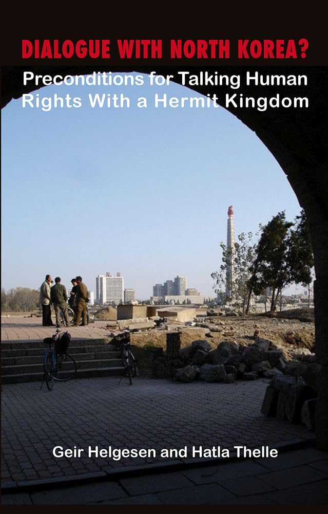 Dialogue with North Korea?: Precondition for Talking Human Rights with the Hermit Kingdom (Asia Insights, 4),Used