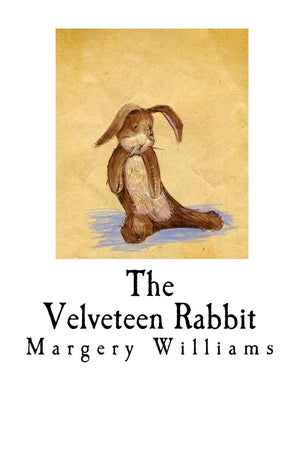 The Velveteen Rabbit: How Toys Become Real,Used