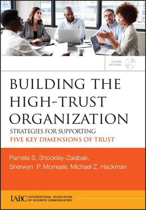 Building the HighTrust Organization: Strategies for Supporting Five Key Dimensions of Trust,Used