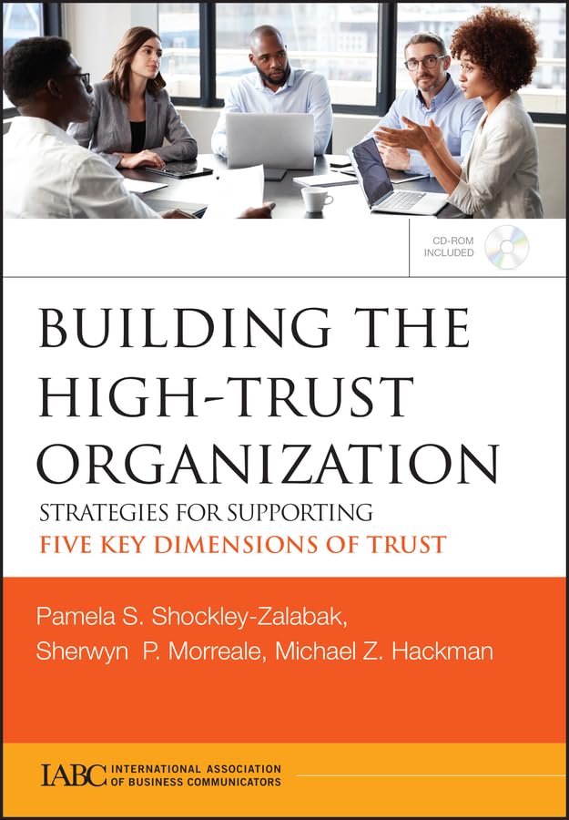 Building the HighTrust Organization: Strategies for Supporting Five Key Dimensions of Trust,Used