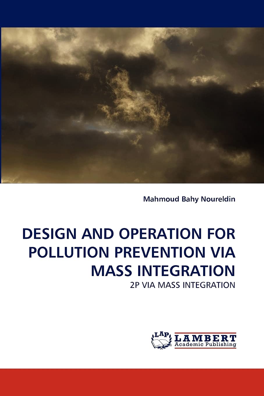DESIGN AND OPERATION FOR POLLUTION PREVENTION VIA MASS INTEGRATION: 2P VIA MASS INTEGRATION,Used