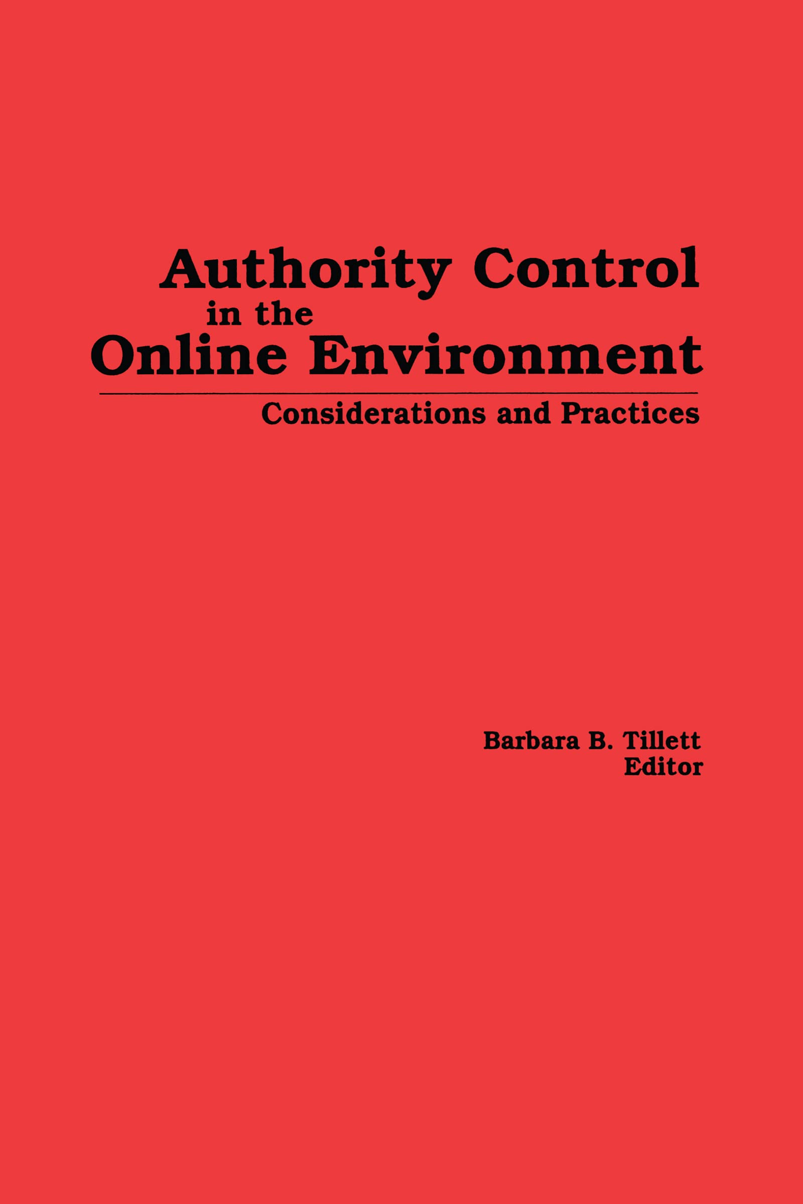 Authority Control In The Online Environment: Considerations And Practices,New