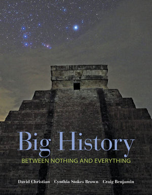 Big History: Between Nothing and Everything,New