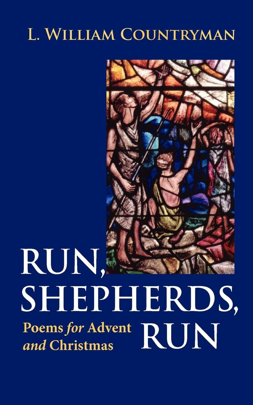 Run, Shepherds, Run: Poems For Advent And Christmas,New