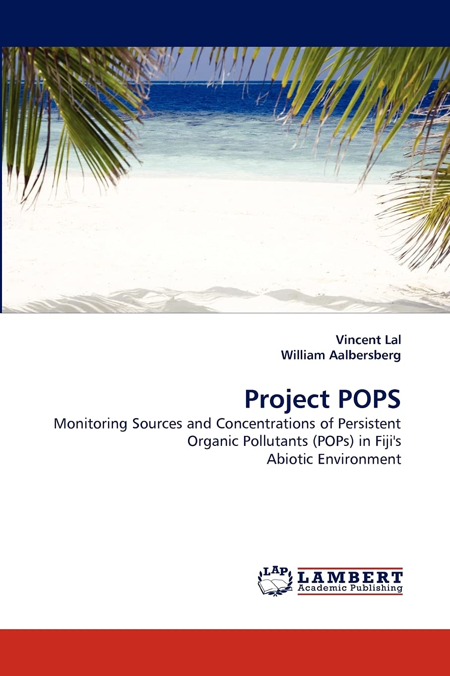 Project POPS: Monitoring Sources and Concentrations of Persistent Organic Pollutants (POPs) in Fiji's Abiotic Environment,Used