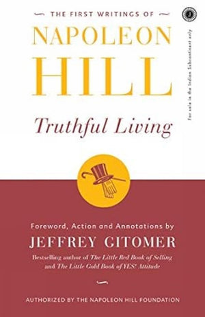 The First Writings Of Napoleon Hill Truthful Living