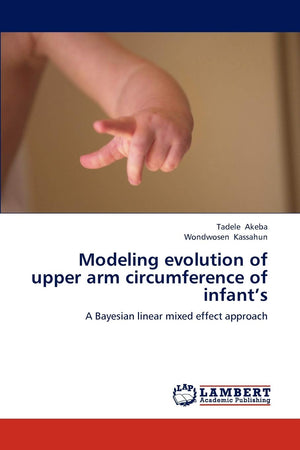 Modeling evolution of upper arm circumference of infants: A Bayesian linear mixed effect approach,Used