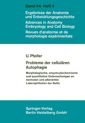 Probleme Der Cellulren Autophagie: Morphologische, Enzymcytochemische Und Quantitative Untersuchungen An Normalen Und Alterierte