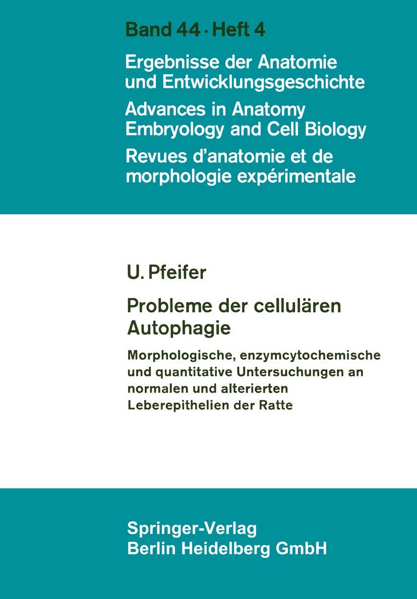 Probleme Der Cellulren Autophagie: Morphologische, Enzymcytochemische Und Quantitative Untersuchungen An Normalen Und Alterierte