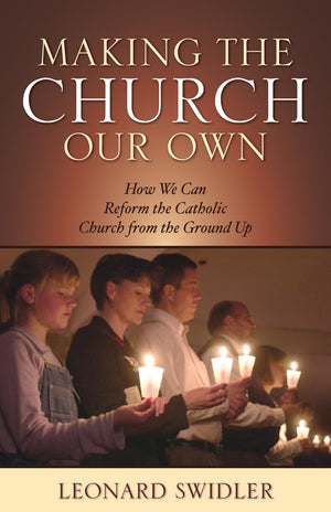 Making the Church Our Own: How We Can Reform the Catholic Church from the Ground Up,Used