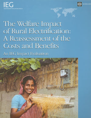 The Welfare Impact Of Rural Electrification: A Reassessment Of The Costs And Benefits,New