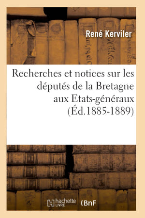 Recherches Et Notices Sur Les Dputs De La Bretagne Aux Etatsgnraux (D.18851889) (Sciences Sociales) (French Edition),Used