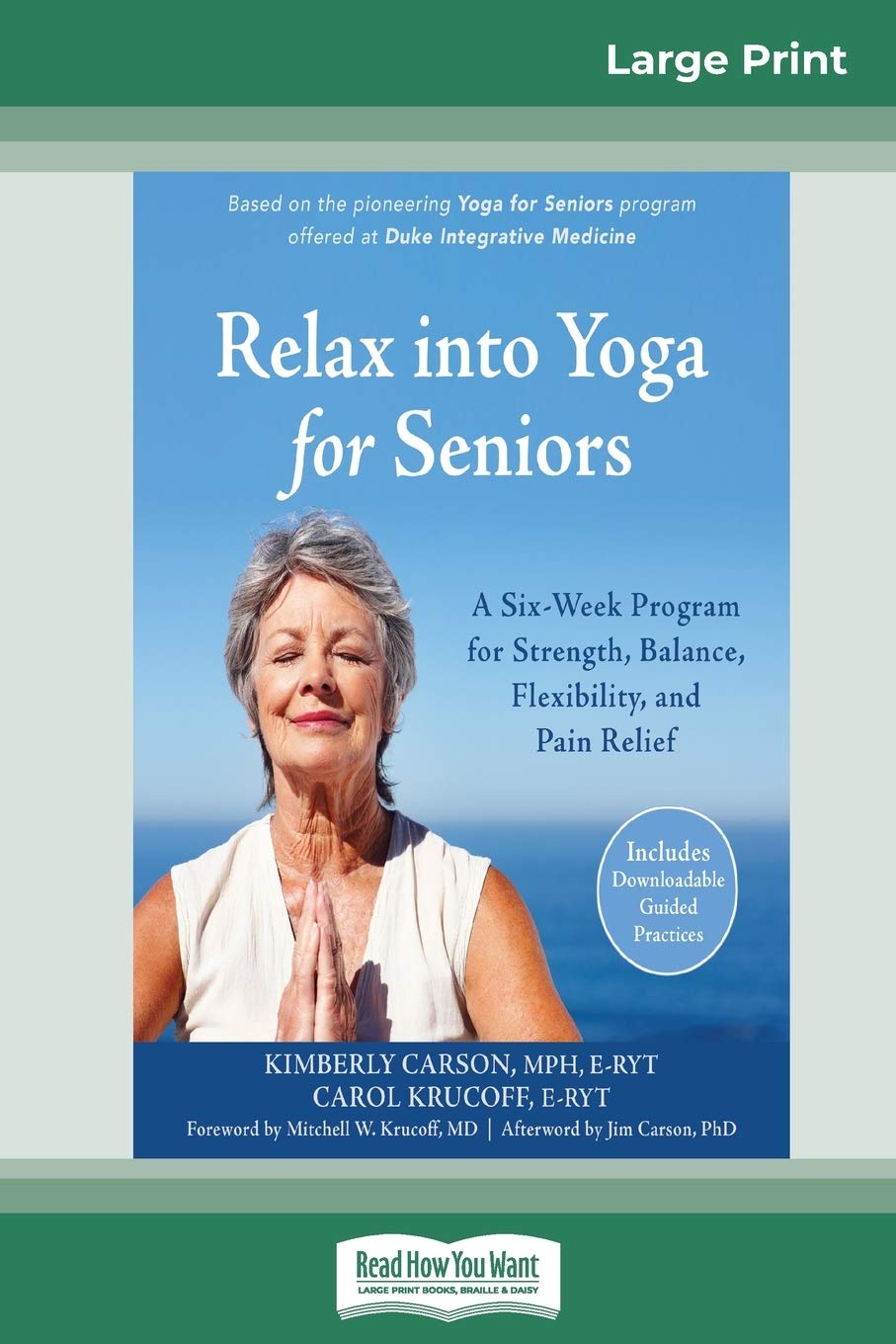 Relax into Yoga for Seniors: A SixWeek Program for Strength, Balance, Flexibility, and Pain Relief (16pt Large Print Edition),Used