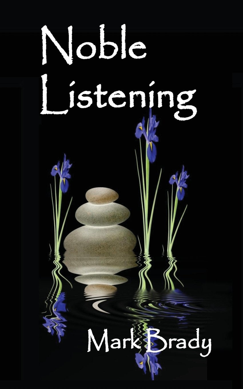 Noble Listening: Contemplative Practices for Fostering Kindness and Compassion,Used