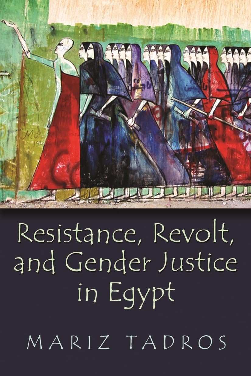 Resistance, Revolt, And Gender Justice In Egypt (Gender, Culture, And Politics In The Middle East),Used