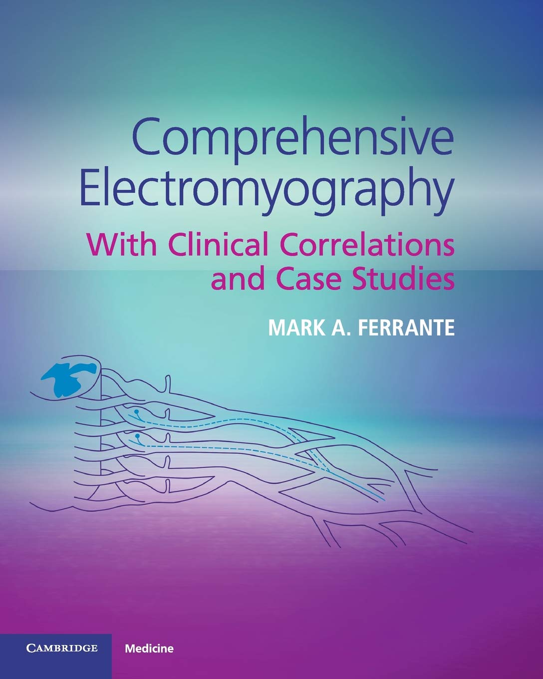 Comprehensive Electromyography: With Clinical Correlations and Case Studies,Used