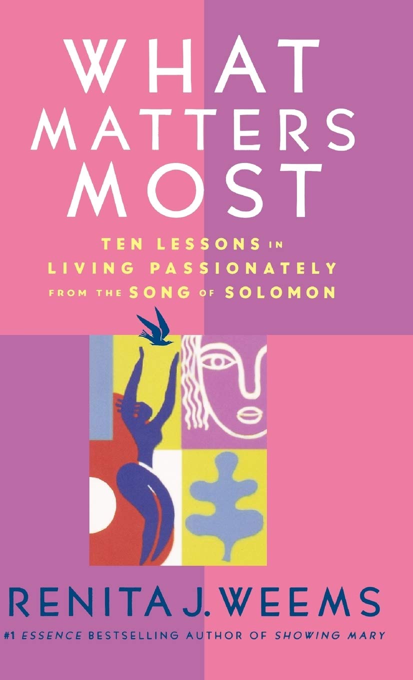 What Matters Most: Ten Lessons in Living Passionately from the Song of Solomon,Used
