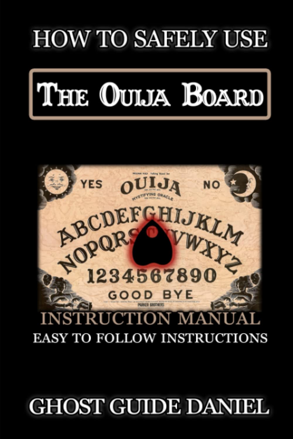 How to Safely Use The Ouija Board: An Instruction Manual,Used