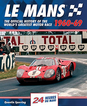 Le Mans 196069: The Official History Of The World's Greatest Motor Race,New