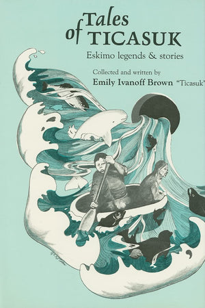 Tales Of Ticasuk: Eskimo Legends And Stories-used