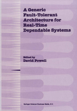 A Generic FaultTolerant Architecture for RealTime Dependable Systems,Used