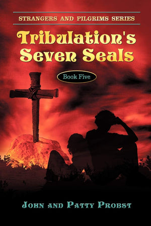 Tribulation'S Seven Seals: Farmer And Emile'S Greatgreat Grandson Mark (Strangers And Pilgrims),Used